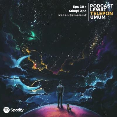 Eps 39 • Mimpi Apa Kalian Semalam? Eps 39 • Mimpi Apa Kalian Semalam?