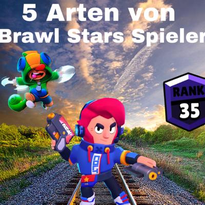 #2| 5 Arten von Brawl Stars Spielern