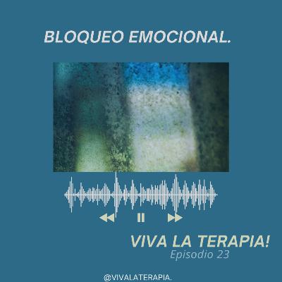 Episodio 23. Bloqueo Emocional.