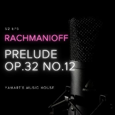 第12首經典曲目系列Ep.3~Rachmanioff Prelude Op.32 No.12 第12首經典曲目系列Ep.3~Rachmanioff Prelude Op.32 No.12