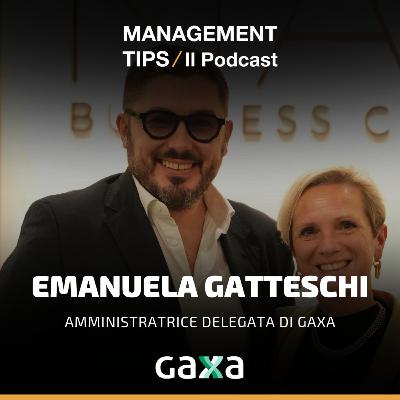 EMANUELA GATTESCHI | Amministratrice Delegata Gaxa | Management Tips