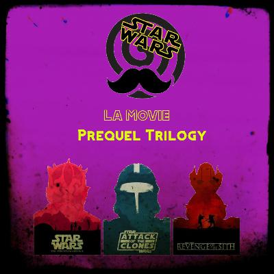 Star Wars Prequel Trilogy (La Movie) Podcast Latino