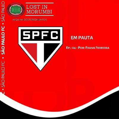 SPFC EM PAUTA #4 - POR FANK FERREIRA