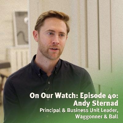 #40 - Andy Sternad of Waggonner & Ball #40 - Andy Sternad of Waggonner & Ball