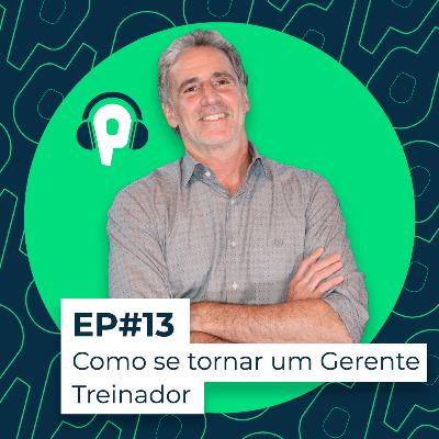 Como se tornar um Gerente-Treinador? | PolitiCast EP #014 Como se tornar um Gerente-Treinador? | PolitiCast EP #014