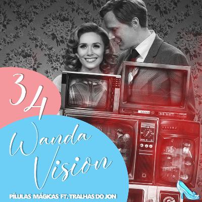 Bibidi Cast 34: Pílulas Mágicas #2 Wanda Vision (ft. Tralhas do Jon)