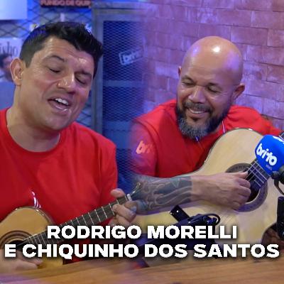 RODRIGO MORELLI E CHIQUINHO DOS SANTOS - Brito Podcast #274 RODRIGO MORELLI E CHIQUINHO DOS SANTOS - Brito Podcast #274