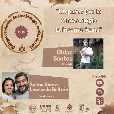 EP. 19: UN PASEO POR LA ETNOZOOLOGÍA LATINOAMERICANA