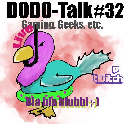 Dodo-Talk#32 - Bla bla blubb ;-)