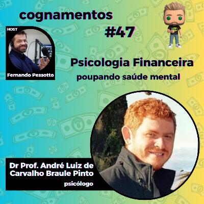 EP 47 - Psicologia Financeira. Poupando saúde mental EP 47 - Psicologia Financeira. Poupando saúde mental