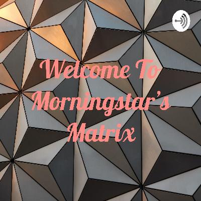 Welcome To Morningstar's Matrix (Trailer)
