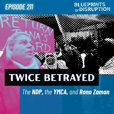 Twice Betrayed: The NDP, the YMCA and Rana Zaman Twice Betrayed: The NDP, the YMCA and Rana Zaman