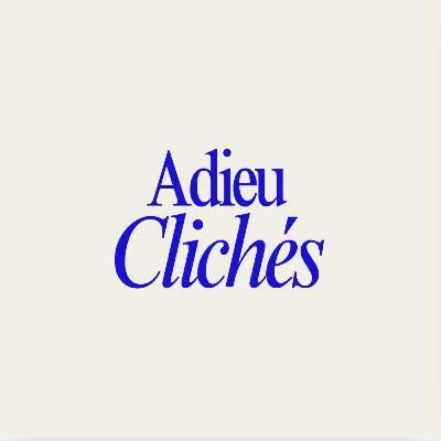 Bienvenue dans Adieu Clichés