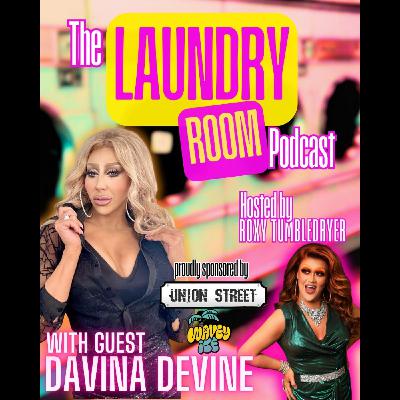 THE LAUNDRY ROOM PODCAST EPISODE 36 - DAVINA DEVINE