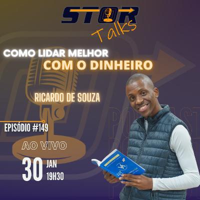 SE ESTÁ VIVO, VAI TER QUE LIDAR COM DINHEIRO - Prof. Ricardo de Souza (DEVALOR) | STOR Talks 149