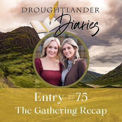 Entry #75: The Gathering Recap