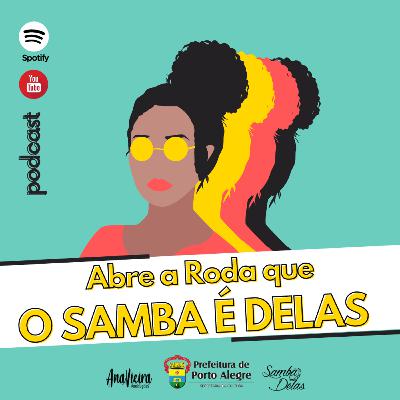 Abre a Roda que o Samba é Delas Ep 2: Filhas de Bamba