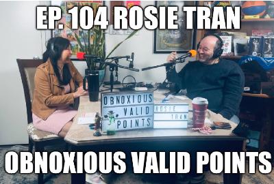 Ep. 104 Rosie Tran; Rosie Tran Presents... Ep. 104 Rosie Tran; Rosie Tran Presents...
