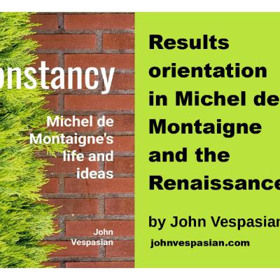 Results orientation in Michel de Montaigne and the Renaissance