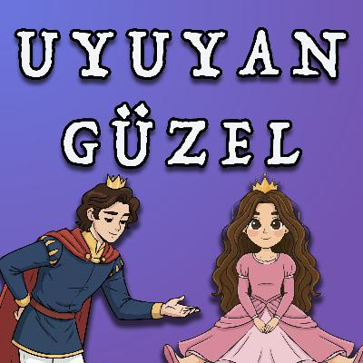 UYUYAN GÜZEL - Klasik Masallar / Çocuklar İçin Hikayeler