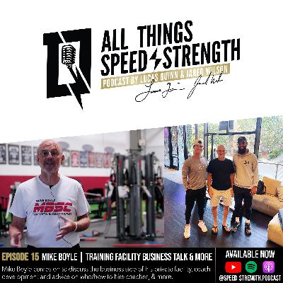Episode #15: Mike Boyle | Scaling Your Private Facility, Administrative Considerations, Coach/Intern Development, & More