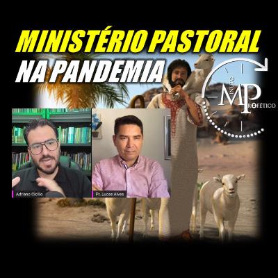 MINISTÉRIO PASTORAL NA PANDEMIA MPcast#42 MINISTÉRIO PASTORAL NA PANDEMIA MPcast#42