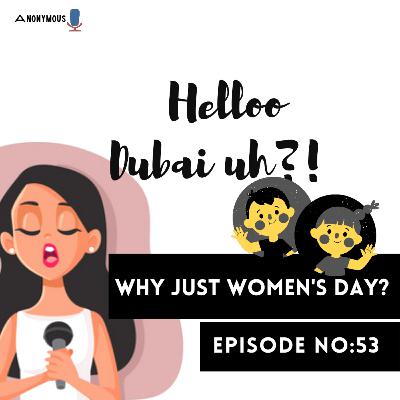 Why Just Women's Day??
