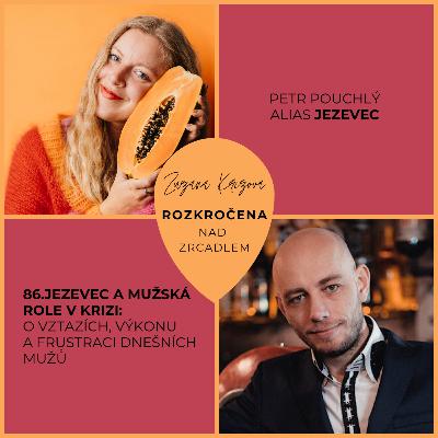 Epizoda 86. Jezevec a mužská role v krizi: O vztazích, výkonu a frustraci dnešních mužů