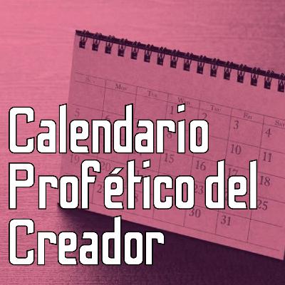 El calendario profético del Creador El calendario profético del Creador