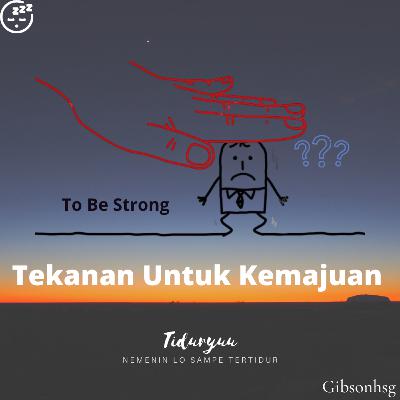 Eps 9 "Tekanan Untuk Kemajuan"