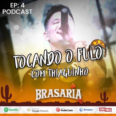 #4 - BRASARIA - THIAGUINHO - (Circuladô de Fulô)