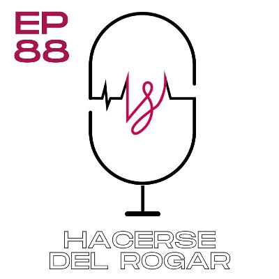 Ep 88 Hacerse del rogar