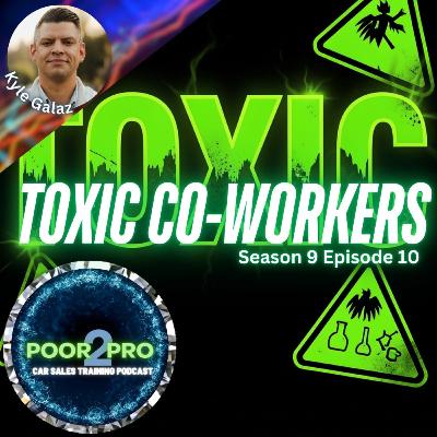 Toxic Co-Workers s9e10 - Poor2Pro Car Sales Training