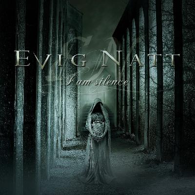 Evig Natt - 2007 - I Am Silence