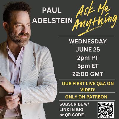 S2 Ep74: Paul's Ask Me Anything - 06-25-25