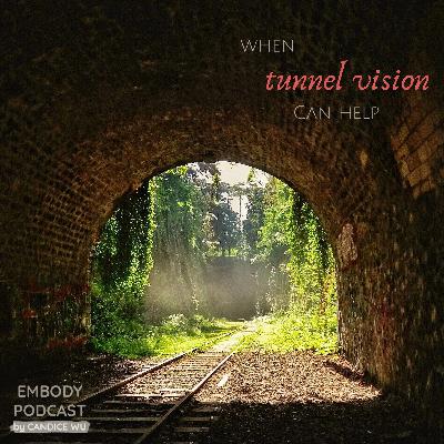 189: When Tunnel Vision Can Help