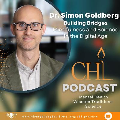Scientific Bridges | Dr. Simon Goldberg | Chung Huong Institute Podcast