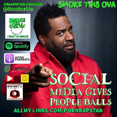 Smoke This Ova: Social Media Gives People Balls Smoke This Ova: Social Media Gives People Balls