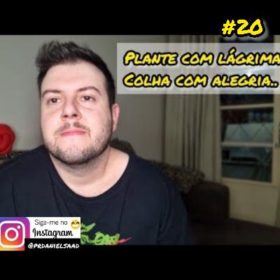 #20 - Plante chorando, colha com alegria! #20 - Plante chorando, colha com alegria!