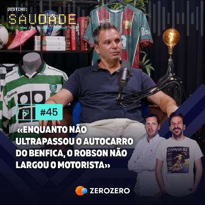 T3, Ep. 45 | «Enquanto não ultrapassou o autocarro do Benfica, o Robson não largou o motorista» T3, Ep. 45 | «Enquanto não ultrapassou o autocarro do Benfica, o Robson não largou o motorista»