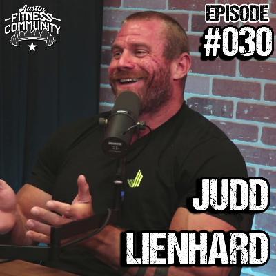 Episode #30 - Judd Lienhard Episode #30 - Judd Lienhard