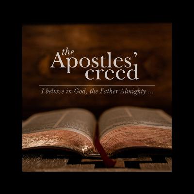Apostles' Creed: Part 4 (The Holy Spirit) Apostles' Creed: Part 4 (The Holy Spirit)