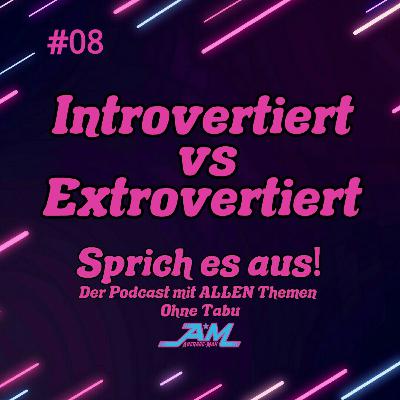Introvertiert gegen Extrovertiert - Sprich es aus! by Average-Man