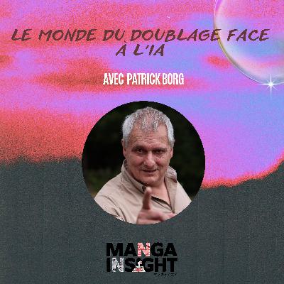 Le monde du doublage face à l'IA avec Patrick Borg