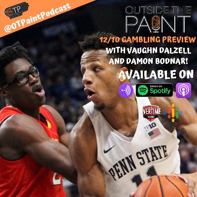 Outside The Paint - 12/10 Betting Preview with Vaughn Dalzell and Damon Bodnar