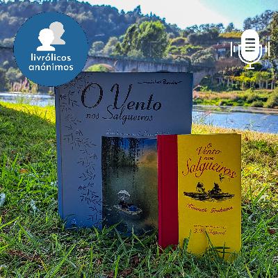 Episódio #158: "O Vento nos Salgueiros" de Kenneth Grahame & de Michel Plessix