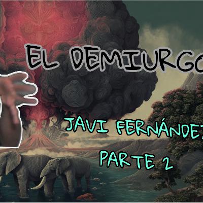 KALI YUGA, PARTE 2 JAVI,¿quién es? EL DEMIURGO¿ES DIOS MALVADO? INTELIGENCIA ARTIFICIAL,2025 ESPAÑOL