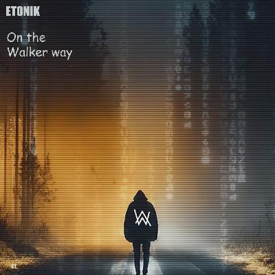 Etonik-On the Walker way