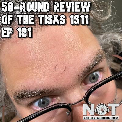50-Round Review of the Tisas 1911 - Ep 181