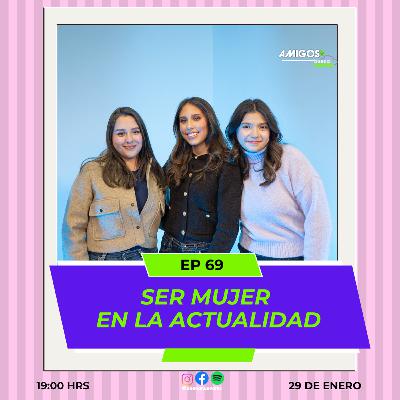Amigos de Buena Nueva EP 69 "Ser MUJER en la ACTUALIDAD" con How to Life Mujeres